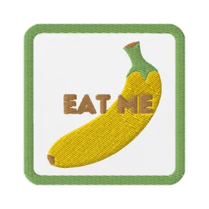 Banana Embroidered Patch With The Words, EAT ME